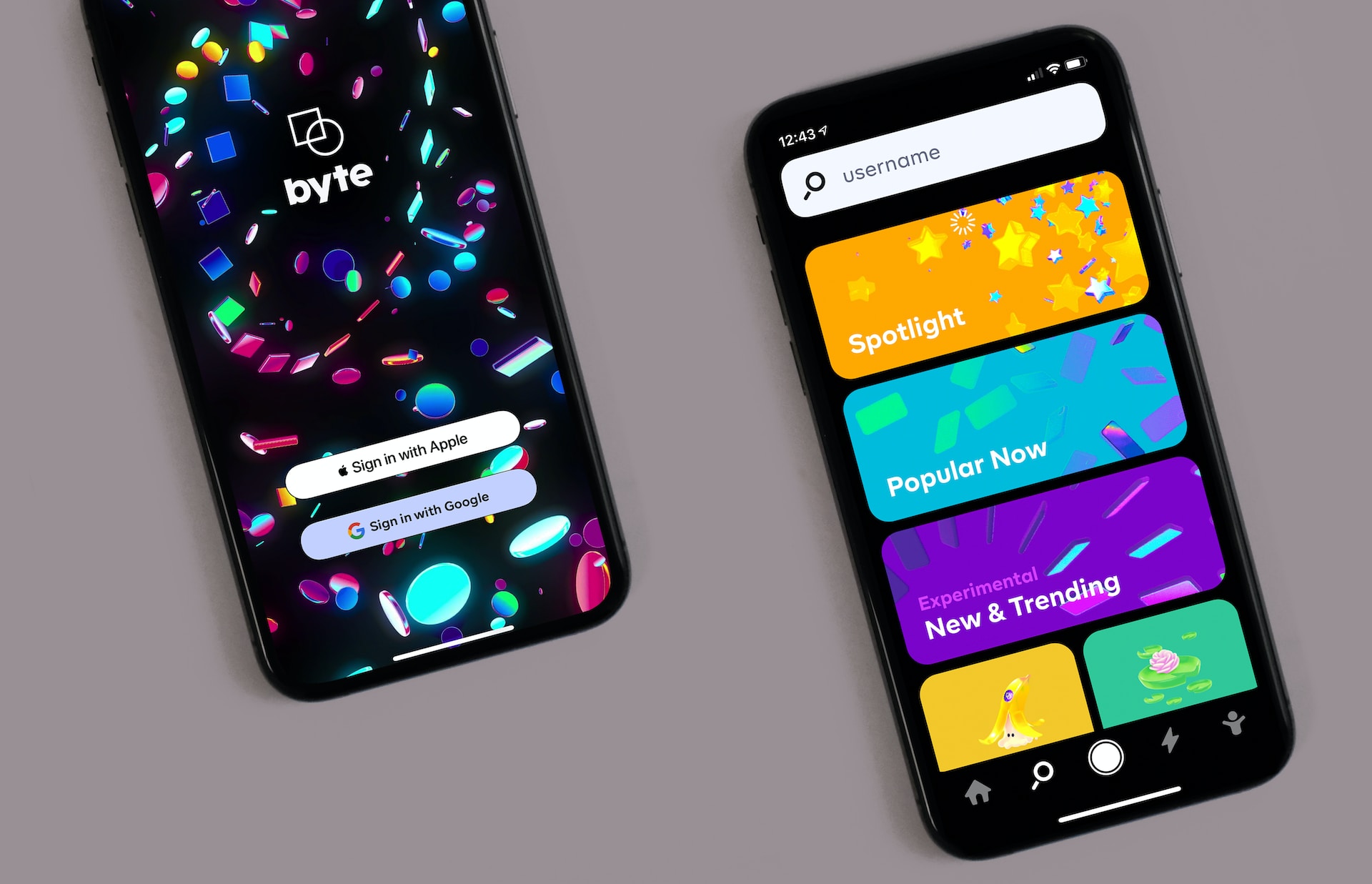 'Photo of two black cell phones. The one on the upper left is showing an app login screen with a black background. It has the option to sign in with Apple or with Google. The app is named byte. there are multiple colourful small shapes swirling around the background. The second phone in the lower left shows the same app after login. It's also a black background. The top has a search bar that says "user name" Then there is an orange-yellow area that says "Spotlight" with stars around it. Underneath is a light blue area that says "Popular Now", then another area that's purple that says "Experimental, New & Trending" finally there's two side by side squares with no text. The on on the left is yellow ith an open banana. The one on the left is very light green with a lilly pad with a pink flower.'